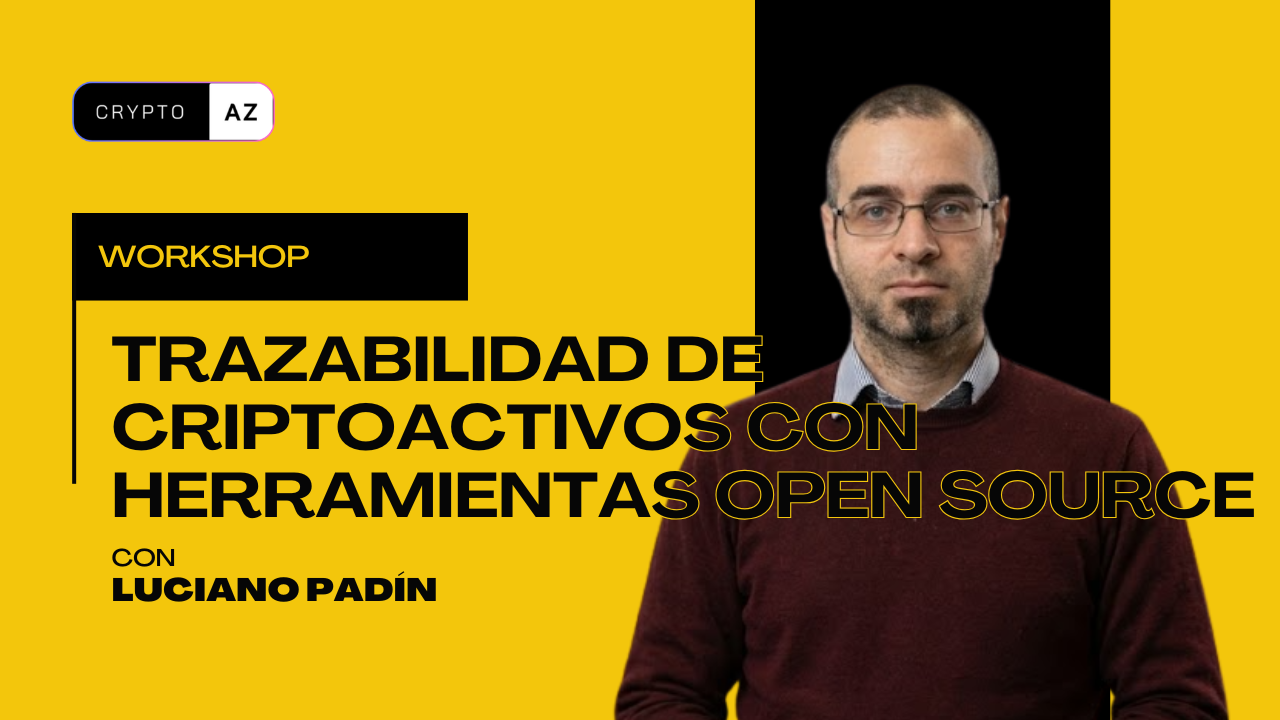 Workshop Trazabilidad de Criptoactivos con Luciano Padín